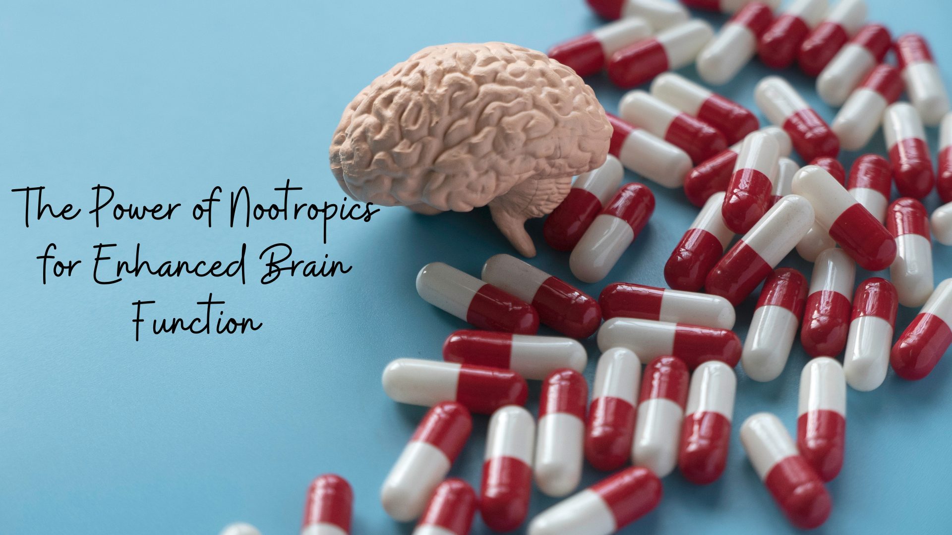 The Power of Nootropics for Enhanced Brain Function img